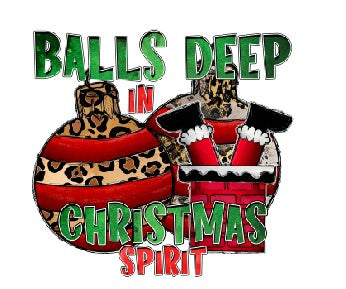 Balls Deep in Christmas Spirit DTF